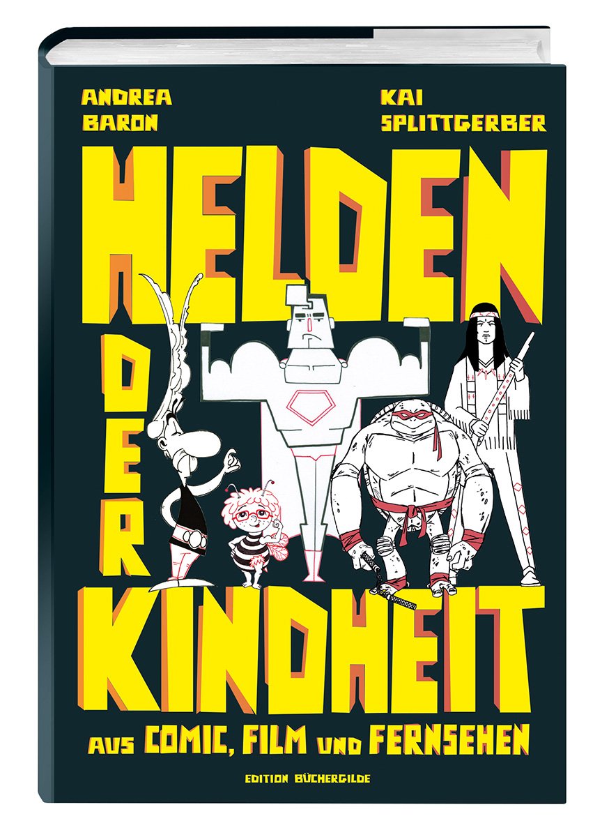 „Andrea Baron/Kai Splittgerber, Helden der Kindheit aus Comic Film und Fernsehen“ – Bücher ...